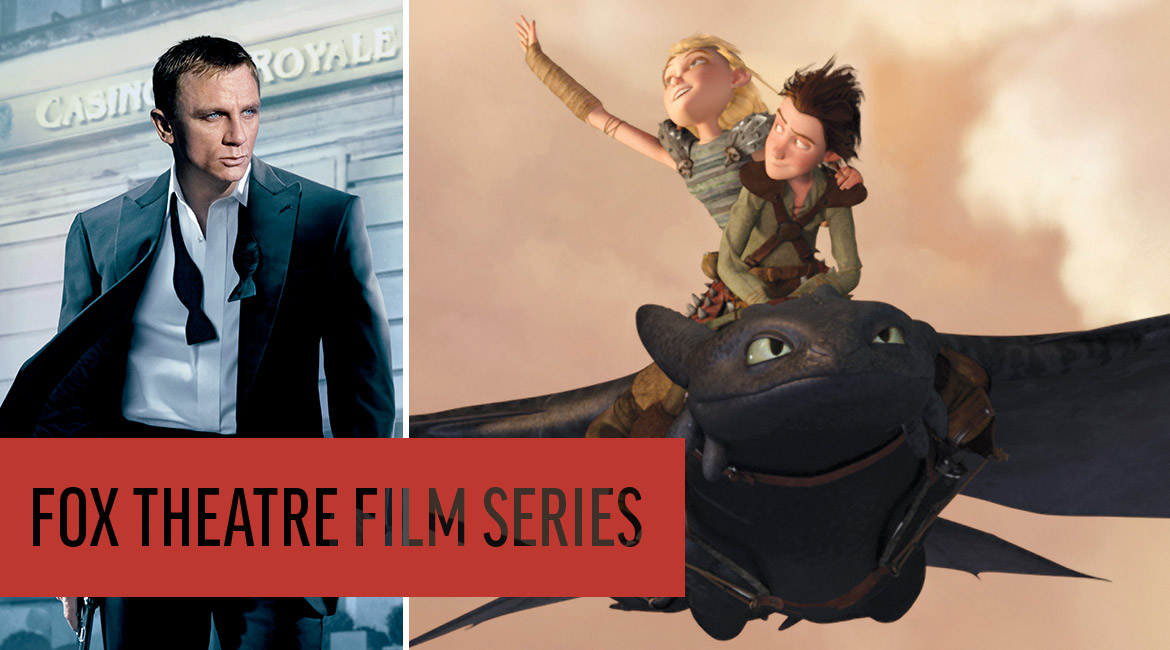 Fox Theatre Film Series: featuring Casino Royale in Concert and How to Train your Dragon in Concert